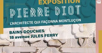 Exposition : Pierre Diot, l'architecte qui façonna Montluçon
